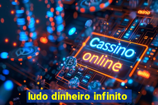 ludo dinheiro infinito